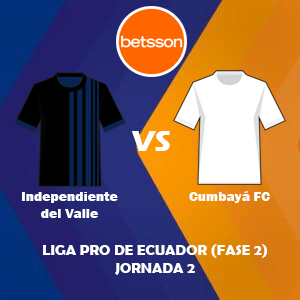 Betsson Ecuador, Pronóstico Independiente del Valle vs Cumbayá FC| Jornada 02 – Liga Pro de Ecuador