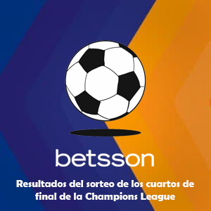 Resultados del Sorteo de Cuartos de Final de la Champions League