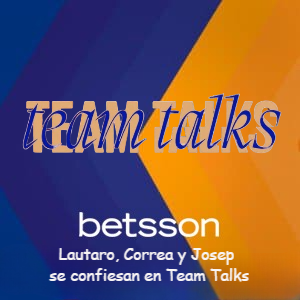 Betsson Ecuador: Lautaro, Correa y Josep se confiesan en Team Talks