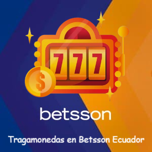 Tutorial: Cómo jugar tragamonedas en Betsson desde Ecuador