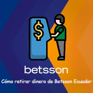 Cómo retirar dinero de Betsson desde Ecuador [Guía actualizada]